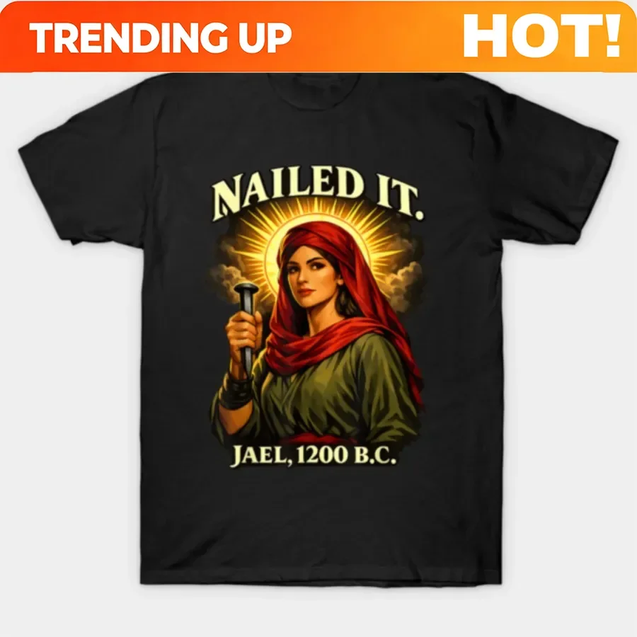 Customization Nailed It Jael 1200 Bc Funny T-shirt For Men Women 100% Cotton T Shirts Short Sleeve Tops J210
