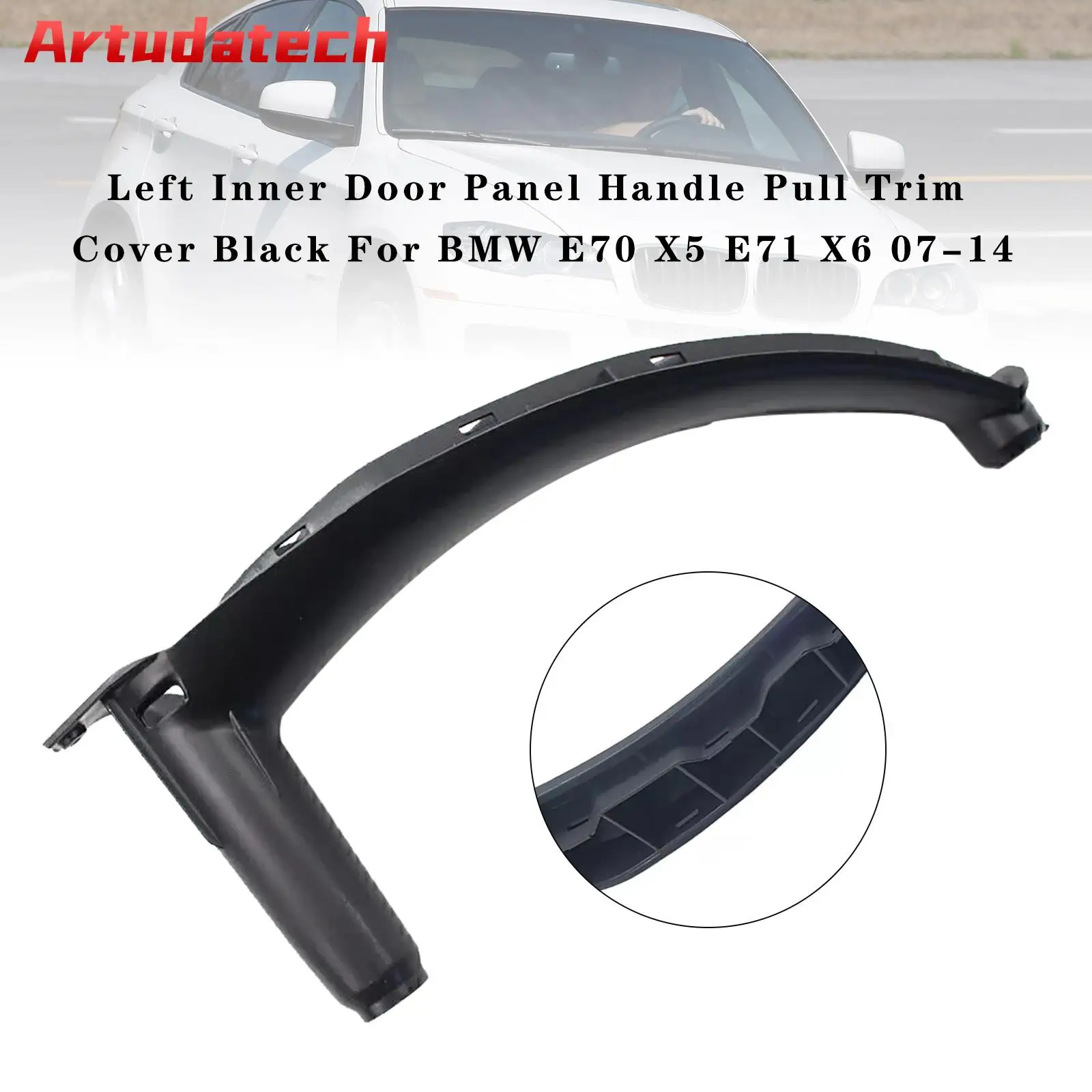 

Artudatech Left Inner Door Panel Handle Pull Trim Cover Black For BMW E70 X5 E71 X6 2007-2014