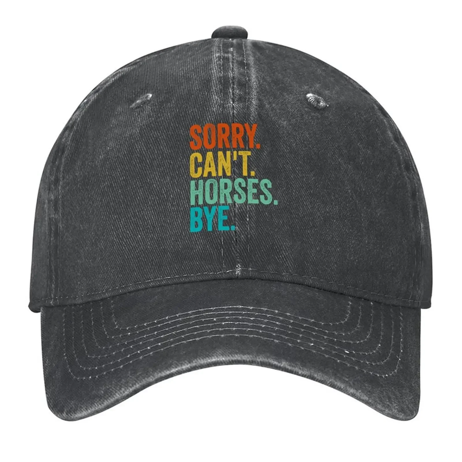 2026 Sorry Cant Horses Bye Funny Horseback Riding Horse Baseball Cap Unique hats Thermal Visor hiking hat Mens Tennis Women's