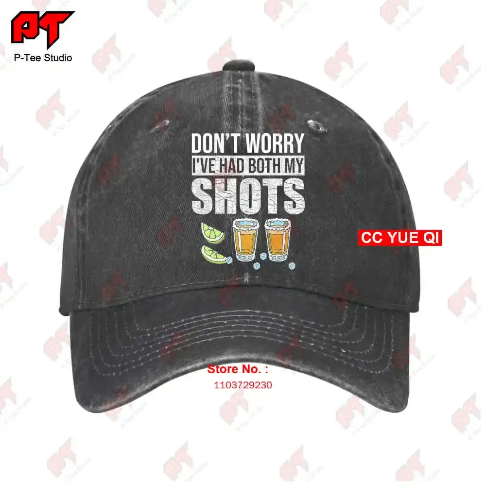 Don'T Worry I'Ve Had Both My Shots Vaccination Baseball Caps Truck Cap RF9D