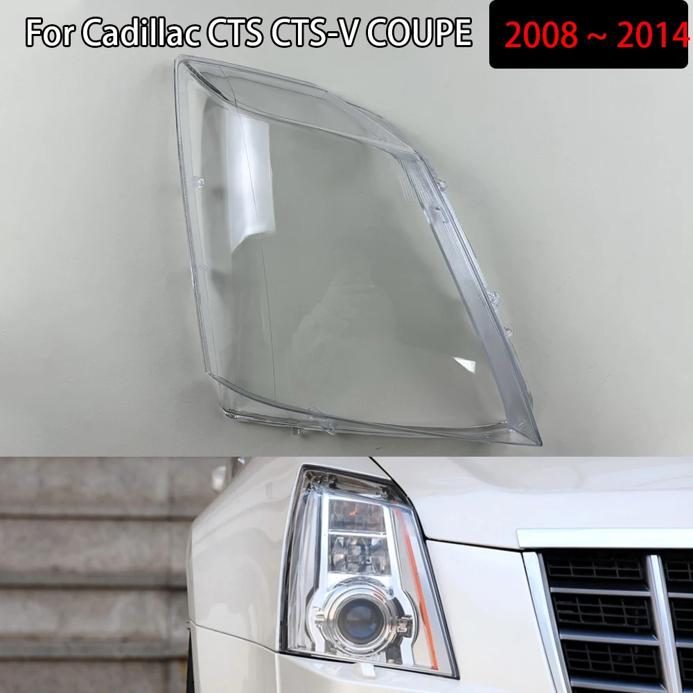 

For Cadillac CTS CTS-V COUPE 2008 ~ 2014 Headlight Cover Lens Transparent Lamp Shell Plexiglass Replace Original Lampshade