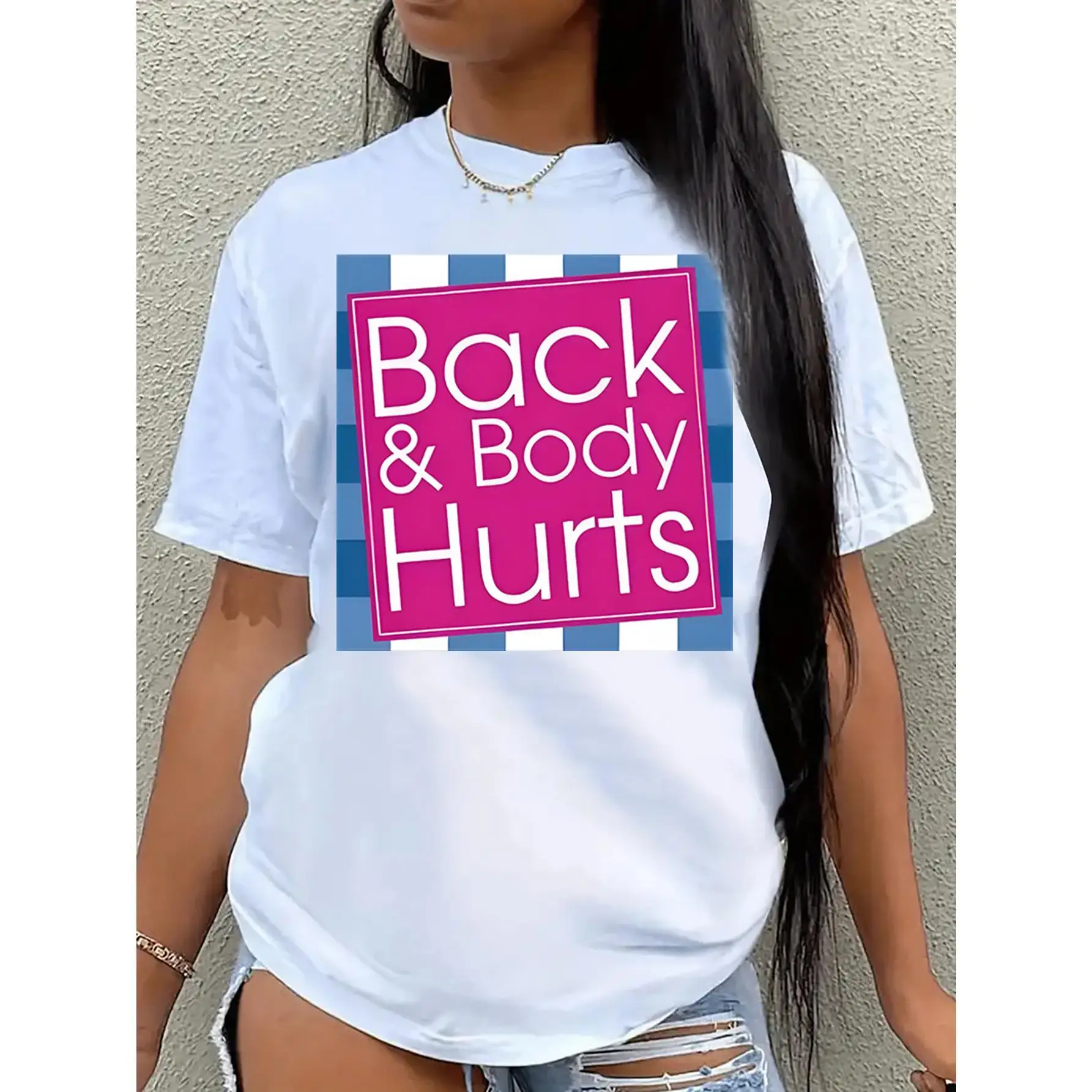 

Ladies' Pure Cotton T - Shirt - Summer Casual. Humorous Back & Body Hurts Print, Great For Relaxing Outdoor Days Or Casual Vacat