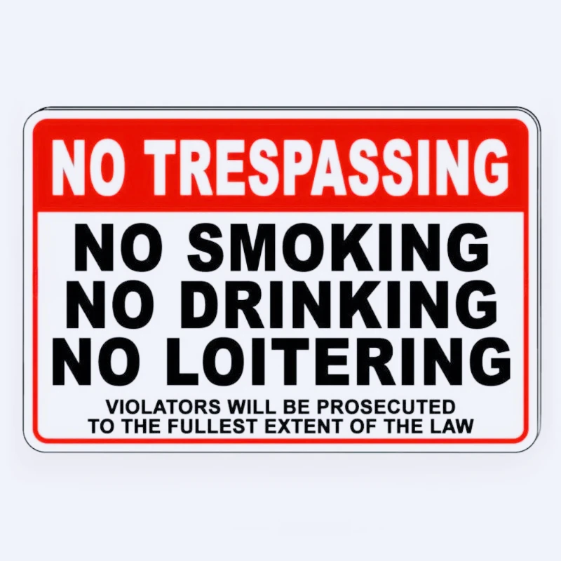 

New Warning Sign - No Trespassing/Smoking/Drinking/Loitering 15cm PVC KK