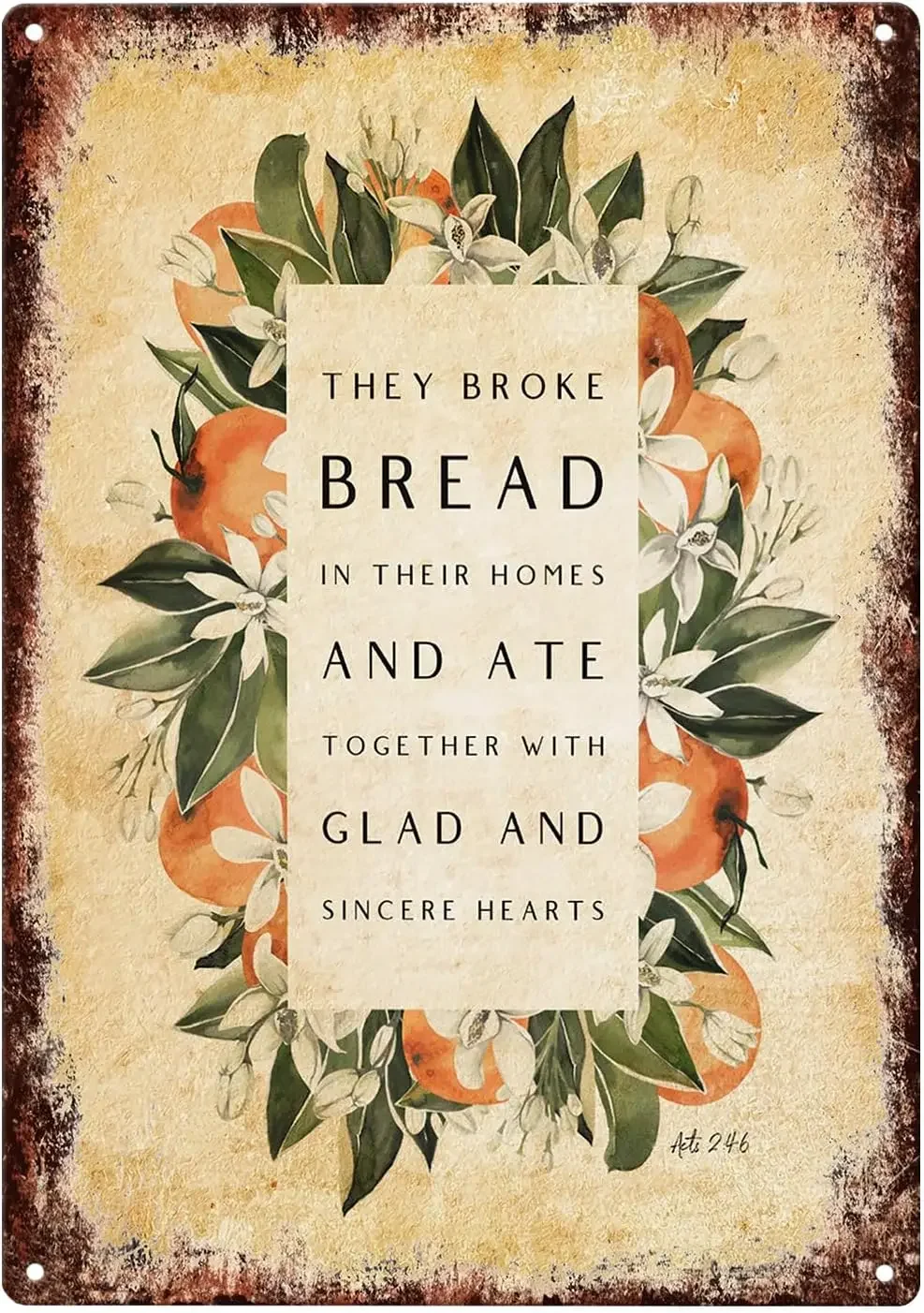 Acts 2:46 Metal Sign Wall Art They Broke Bread in Their Homes and Ate Together with Glad and Sincere Hearts Bible Verse Decor