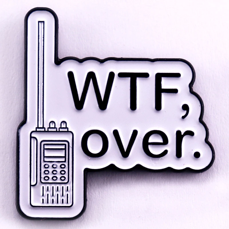 WTF, Over Walkie Talkie Enamel Pin Funny Brooch Badge For Backpack Fashion Jewelry Clothing Accessories Gifts