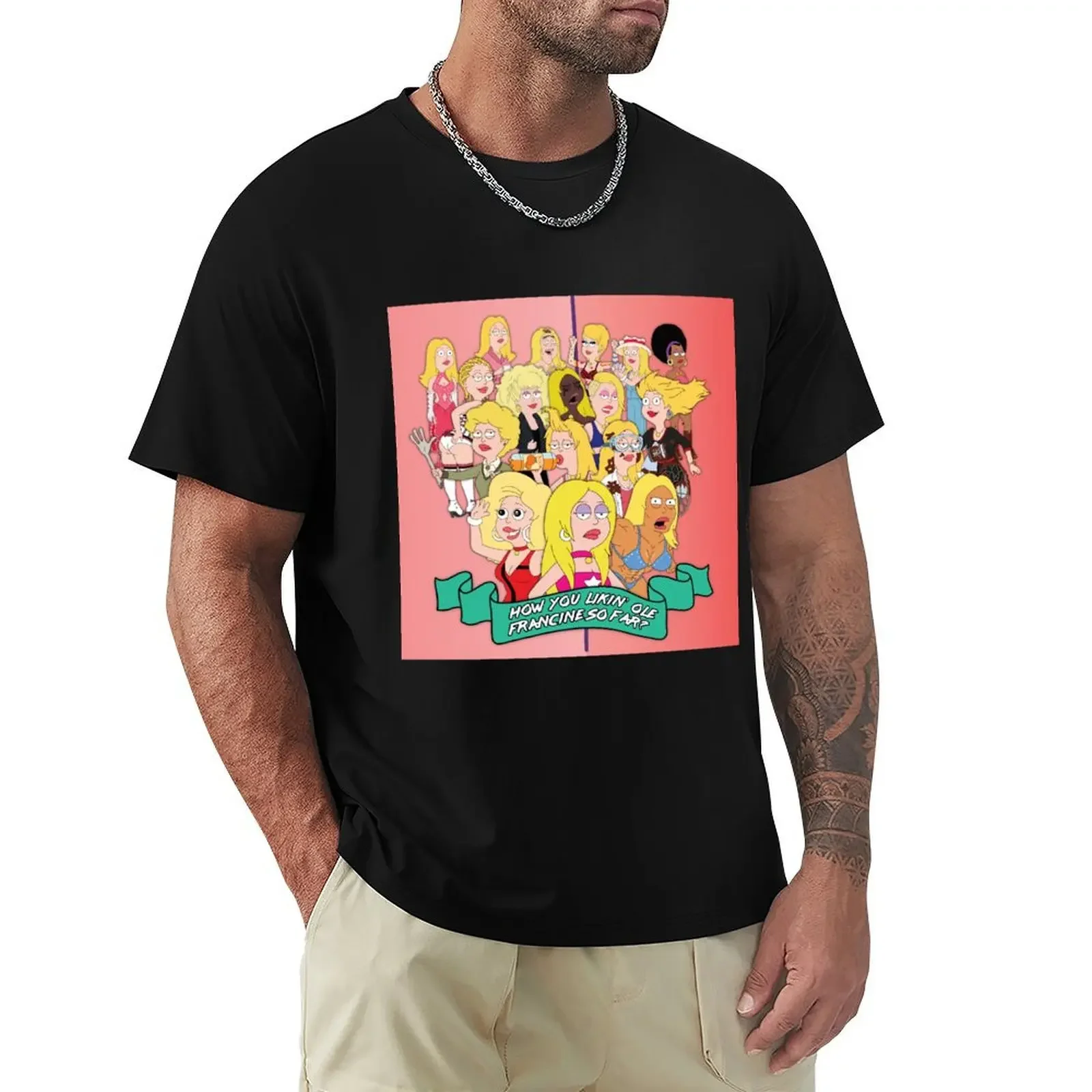 How You Likin’ Ole Francine So Far T-Shirt graphics hippie clothes aesthetic clothes Men's cotton t-shirt