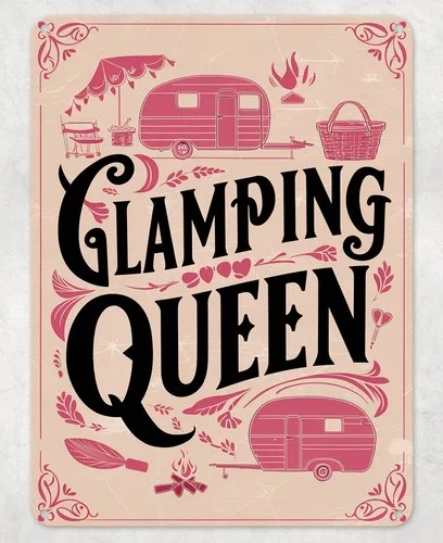 Glamping Queen Caravan Tent Metal Poster Wall Tin Sign Man Cave Shed Home Plaque --Tin Sign