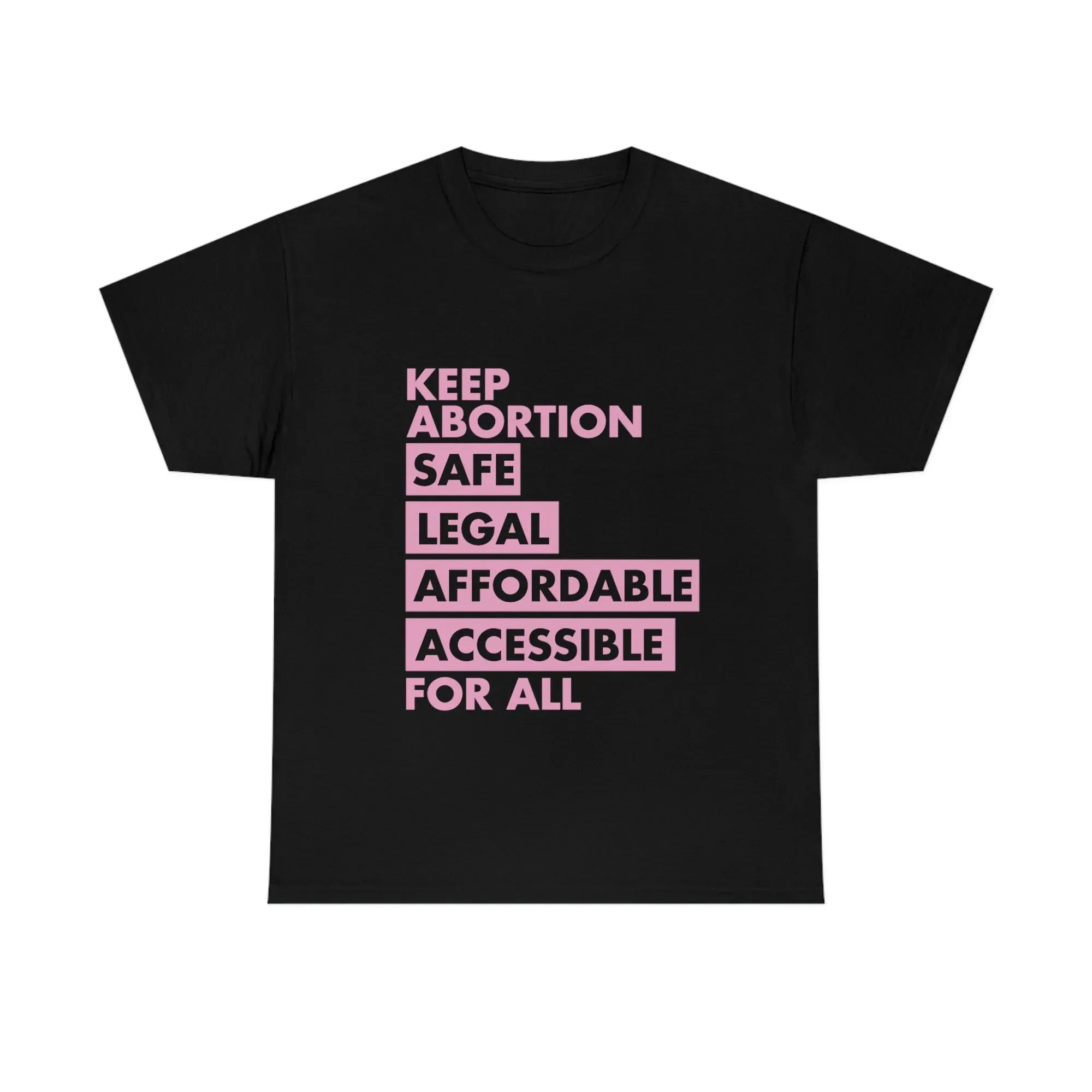 Keep Abortion Safe Legal Affordable Accessible For All T Shirt