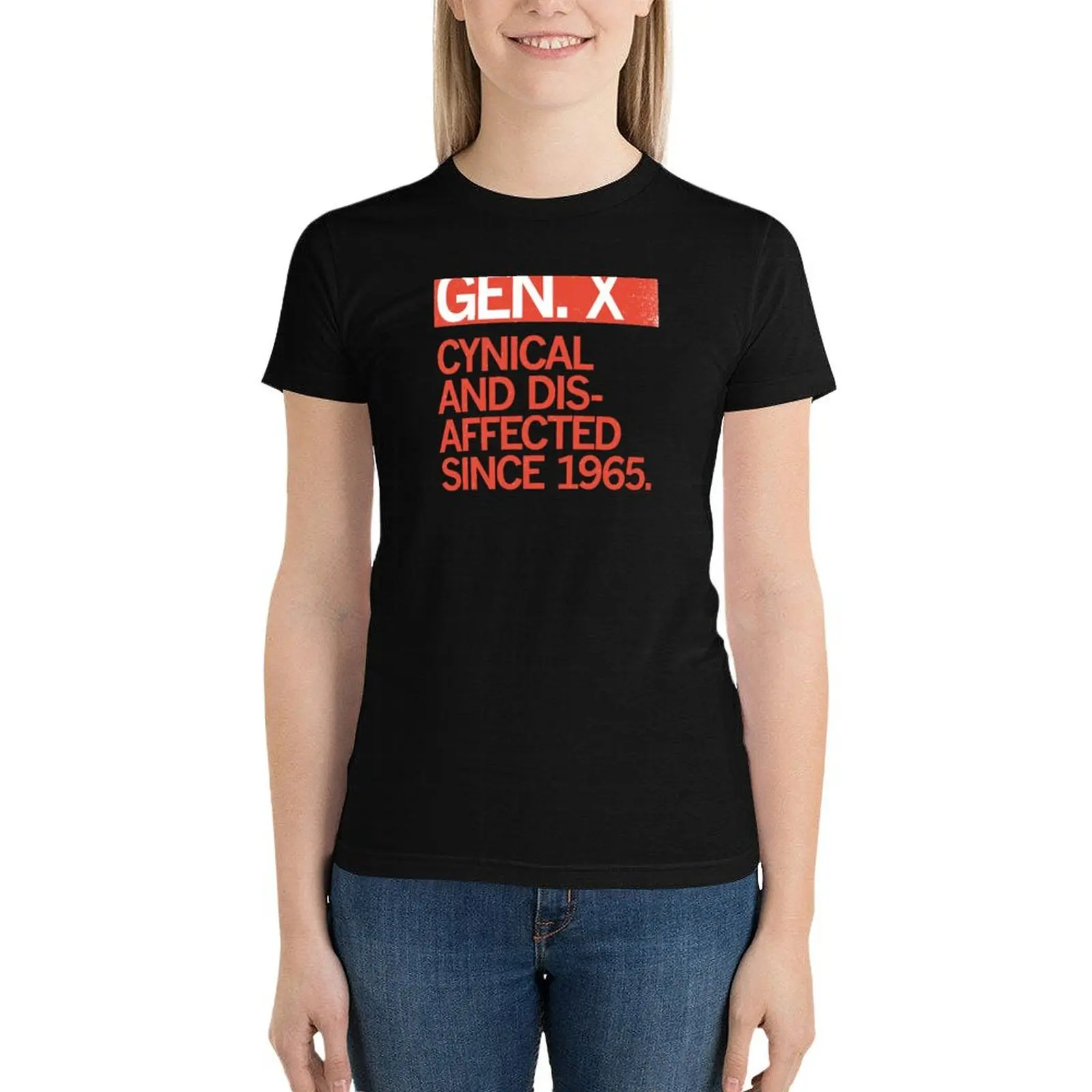 

GEN X - CYNICAL AND DISAFFECTED SINCE 1965 T-Shirt Aesthetic clothing hippie clothes kawaii clothes korean Women's clothes