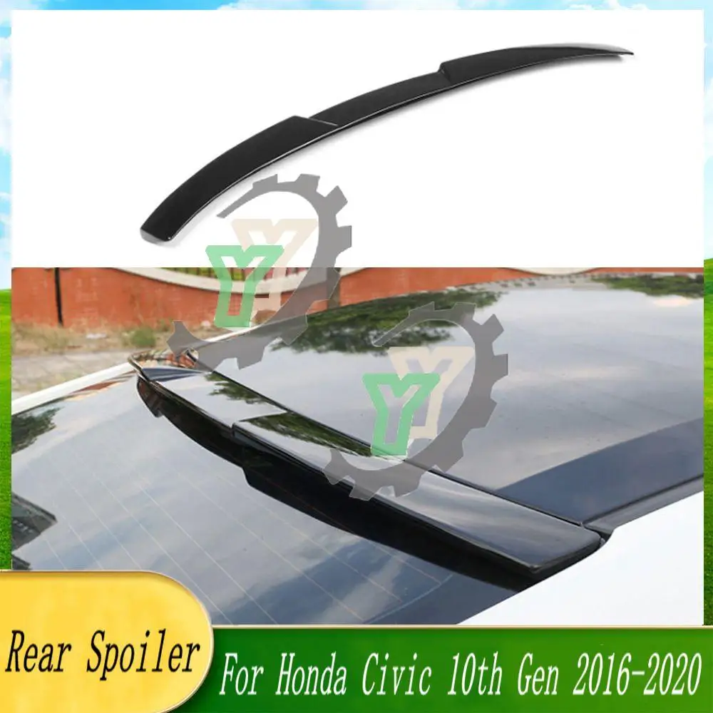 

16 17 18 19 Car Accessories Rear Window Roof Wing Spoiler Wing Refit Trim For Honda Civic 10th Gen 2016 2017 2018 2019 2020