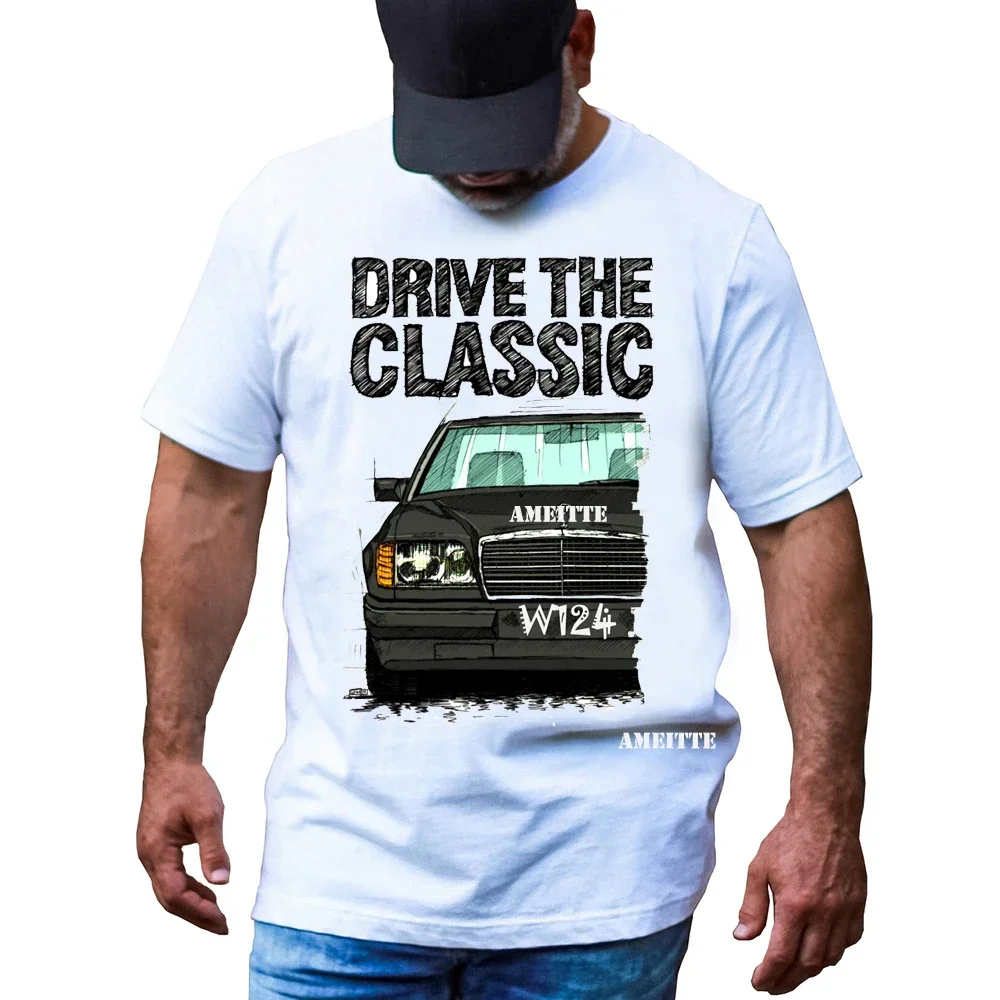 Drive The Classic W124 Late Model Design T-Shirt Men Short Sleeve Hip Hop Sport Boy Casual White Tees Vintage W123 R129Car Tops