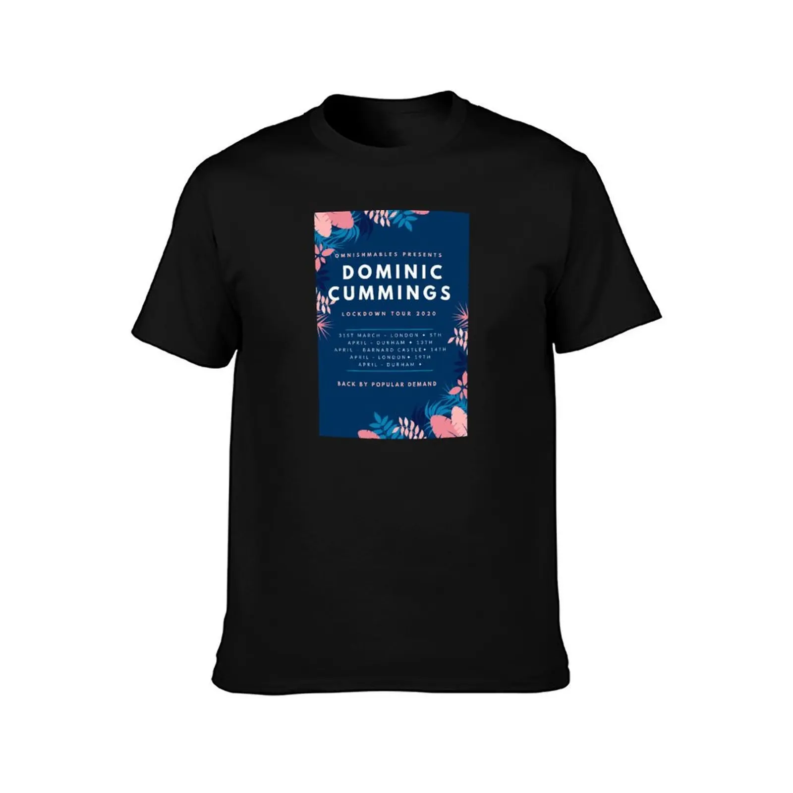 Dominic Cummings Lockdown Tour [Festival Poster] T-Shirt Plus Size Quick Dry Sports Tee
