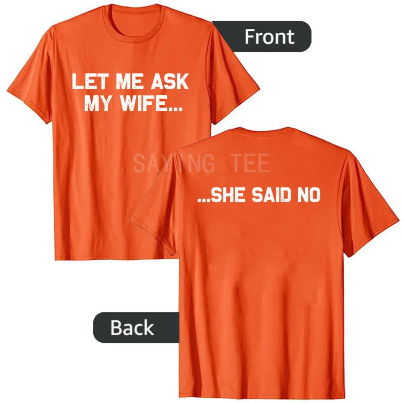 Lass mich meine Frau fragen, sie sagte nein - Lustiges T-Shirt für Ehemänner, Y2k, Paar, Hochzeit, Humor, Ehefrau, Ehemann, Neuheitengeschenk, sarkastisches Sprichwort T-Shirt – Detail 6
