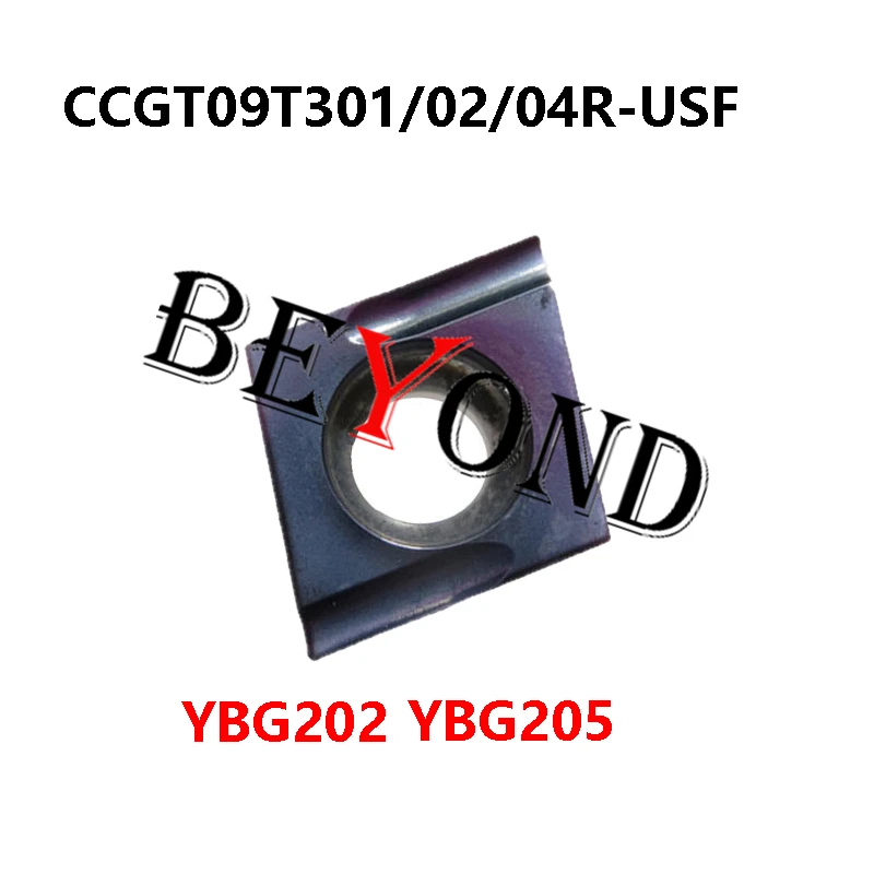 

CCGT09T301R-USF CCGT09T302R-USF YBG202 CCGT09T304R-USF YBG205 CNC Tunring Tool Inserts 100% Original CCGT CCGT09T301 CCGT09T302