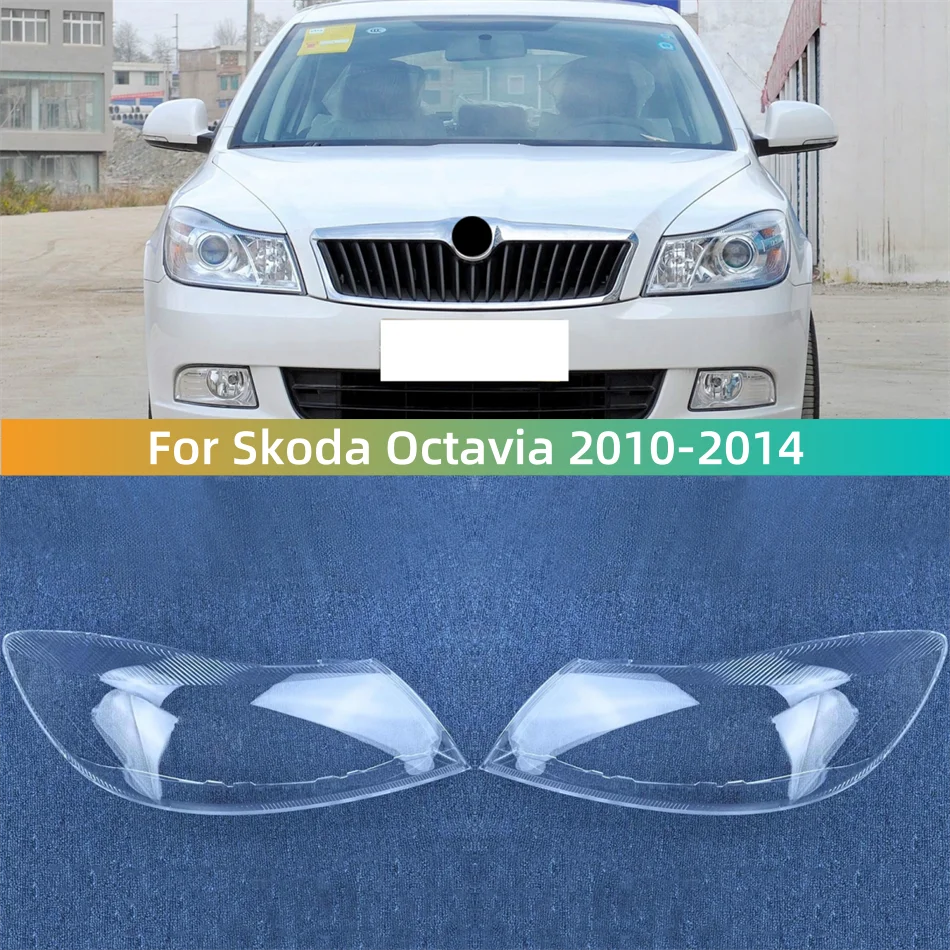 

For Skoda Octavia 2010 2011 2012 2013 2014 Car Front Headlight Lens Cover Lampshade Caps Headlights Lamp Lens