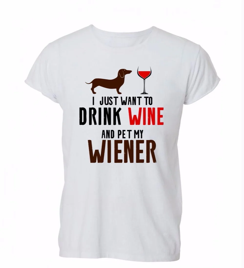 Summer T-Shirts For Men Top Tee Humor Men Crew Neck Tee Shirts I Just Want To Drink Wine And Pet My Wiener T Shirt Classic