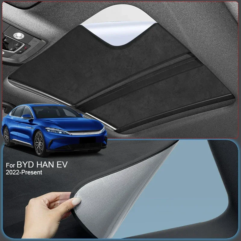 

For BYD HAN EV 2022-Present Car Suede Fabric Anti-uv Electrostatic Adsorption Sunroof Sunshade Auto Heat Insulation Skylight