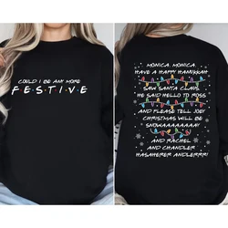 Friends Inspired Holiday Crewneck Sweatshirt Could I Be Any More Festive Sweatshirt Phoebe's Christmas Song Shirt Christmas Gift