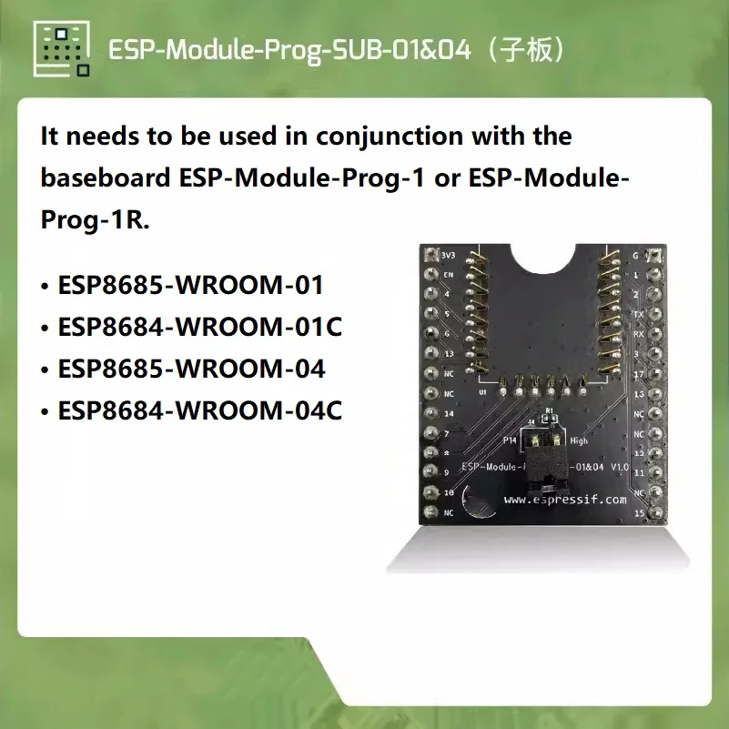 ESP-Module-Prog-SUB-01&04/ESP-Module-Prog-SUB-02 daughter boards, must be used with an ESP-Module-Prog-1/1R mother board