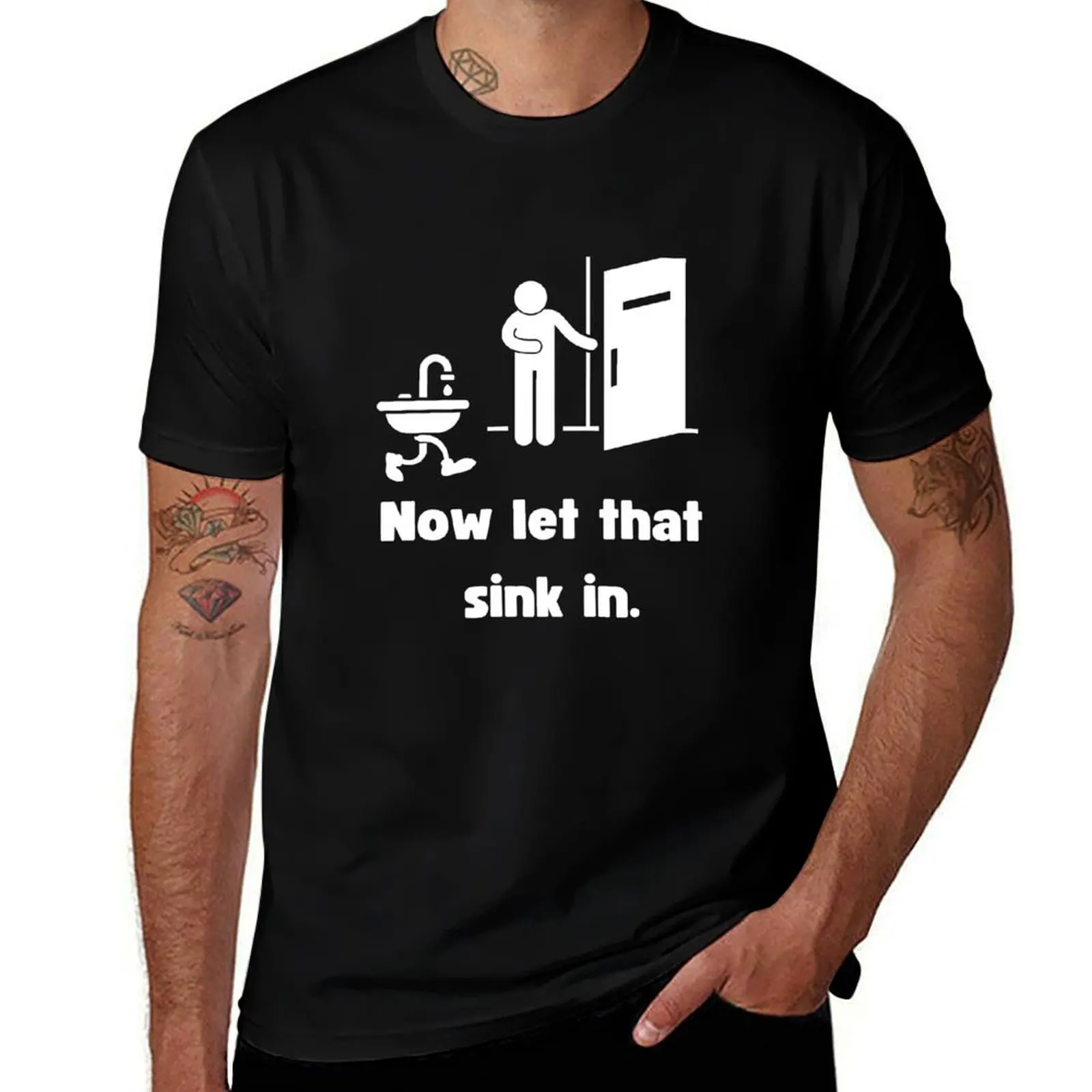 

now let that sink in funny dad joke design gift T-Shirt plain rapper graphic tees Blouse men t shirts high quality