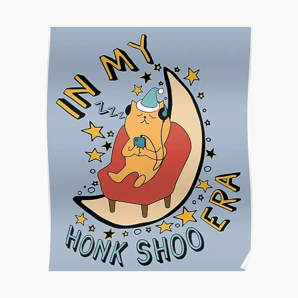 In My Honk Shoo Era Sleepy Meme  Poster Wall Print Painting Decoration Funny Picture Decor Mural Art Vintage Home Room No Frame