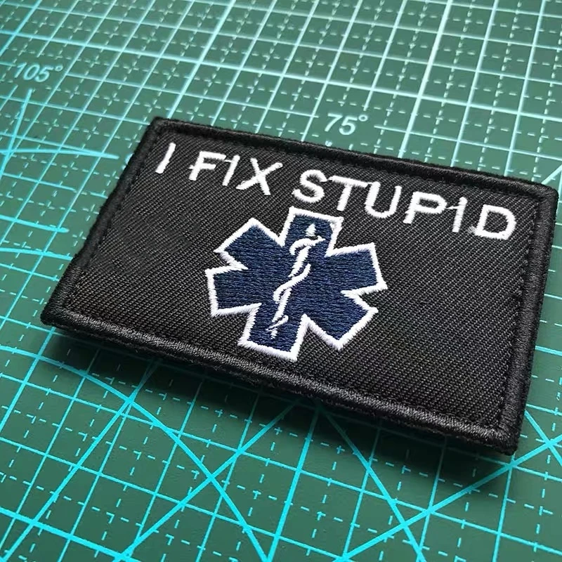 I Fix Stupid Embroidery Hook and Loop Patch Military Fans Outdoor Tactical Backpack Stickers First Aid Armband Morale Badge