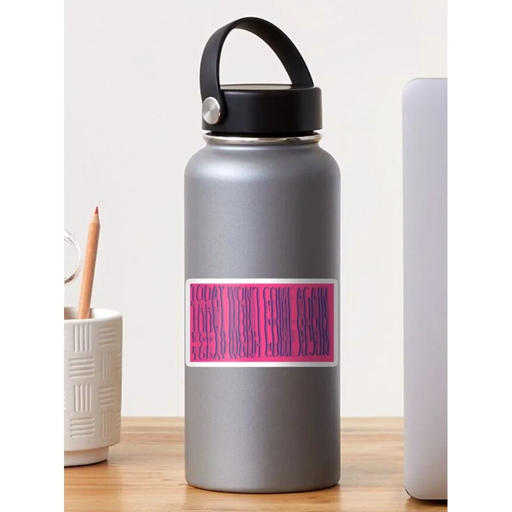today won't come again-pink Sticker for Laptop Decor Bedroom Car Cute Cartoon Art Fashionable Public Suitcase