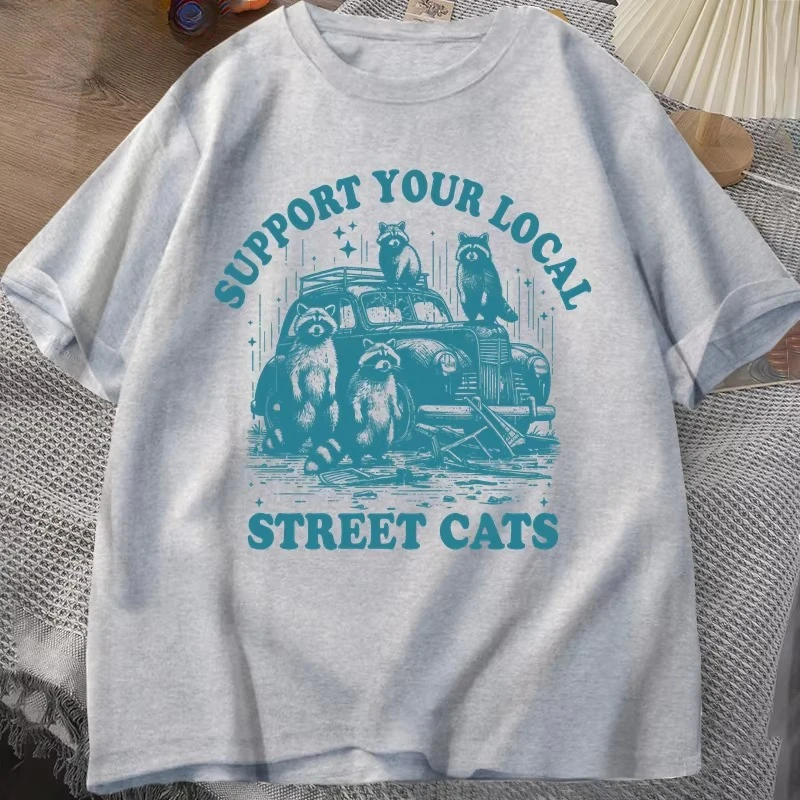 Support Your Local Street Cat T-shirt Funny Raccoon Lover Cartoon T Shirt Summer Cotton Short Sleeve Male Clothes Streetwear