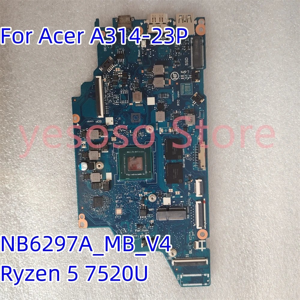 For Acer A314-23P LAPTOP MOTHERBOARD WITH AMD Ryzen 5 7520U AND 8GB RAM NB6297A_MB_V4 NB.KDD11.001 NBKDD11001 Work Perfectly