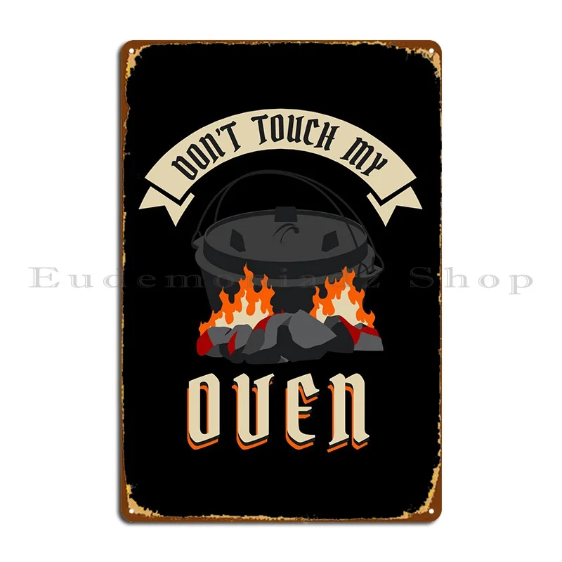 Dont Touch My Oven Metal Sign Rusty Designing Classic Cinema Garage Tin Sign Poster