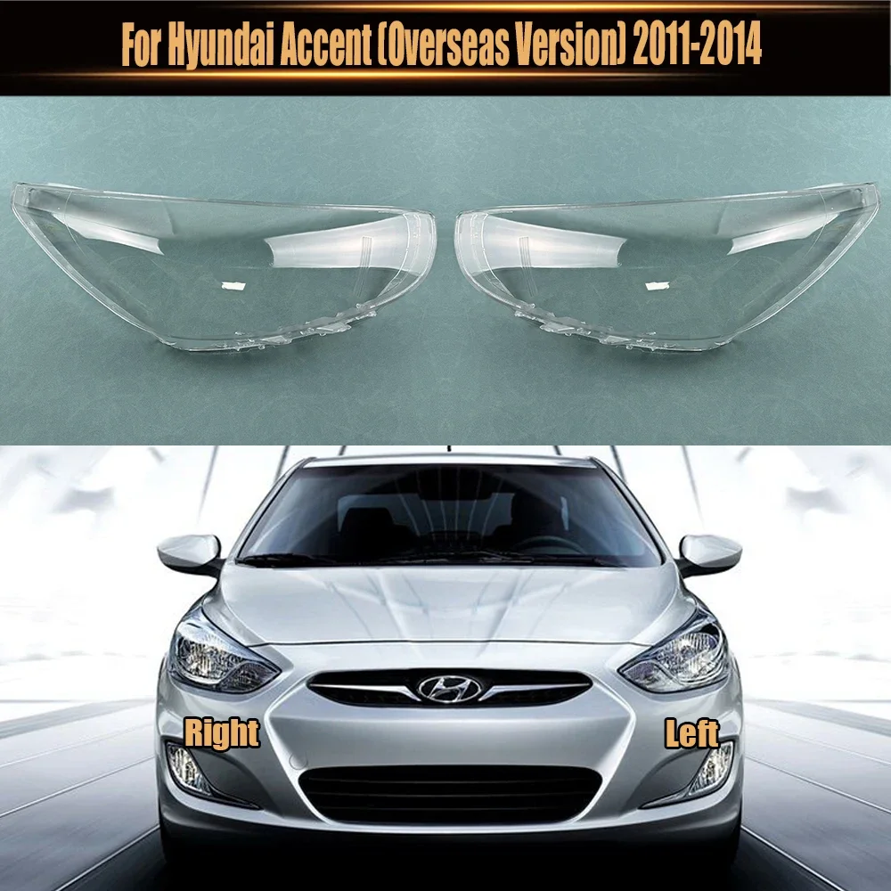 

For Hyundai Accent (Overseas Version) 2011 2012 2013 2014 Car Front Headlight Lens Cover Auto Case Headlamp Glass Lampshade