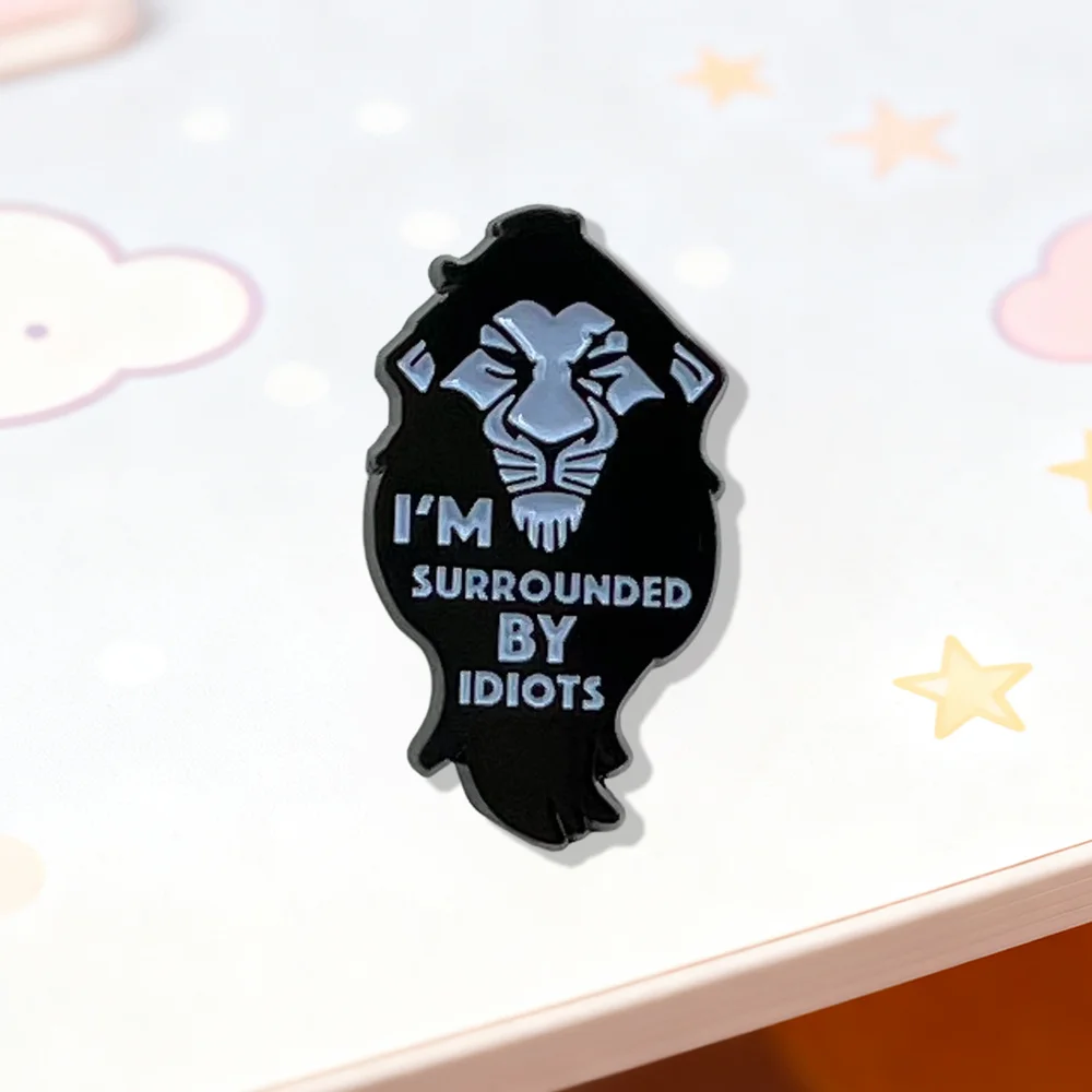 I'm Surrounded By Idiots Brooch Anime Classic Character Lion Badge Satirical Quotes with Black White Text Metal Pins Decoration