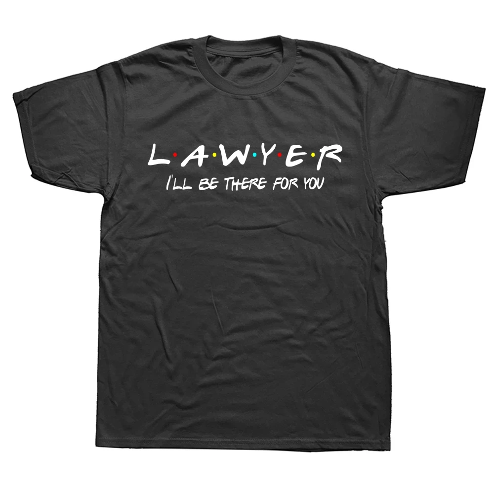 Funny Lawyer Here for You T Shirts Graphic Cotton Streetwear Short Sleeve Birthday Gifts Summer Style tops MensClothing Informal