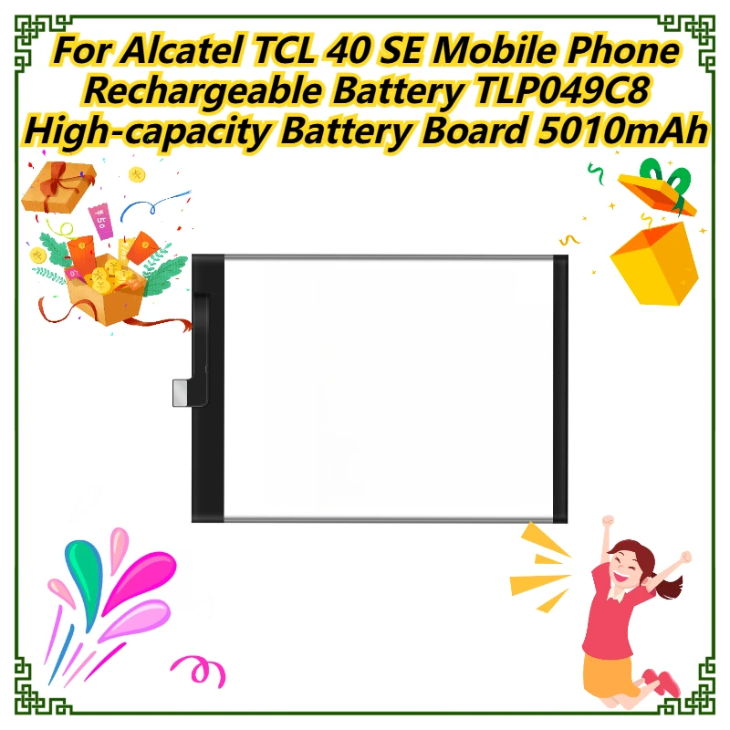 

Для Alcatel TCL 40 SE аккумуляторная батарея для мобильного телефона TLP049C8 аккумуляторная плата большой емкости 5010 мАч