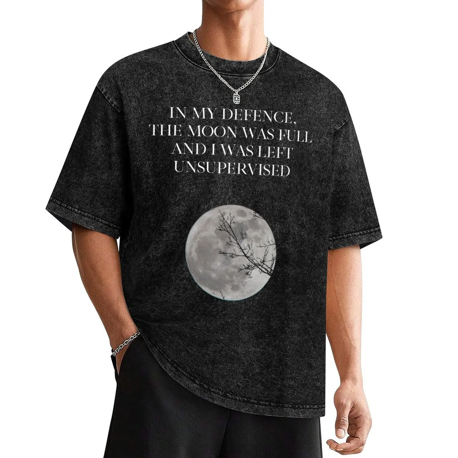 The Moon Full And I Was Left Unsupervised T-Shirt anime clothes rapper graphic tees mens graphic t-shirts hip hop