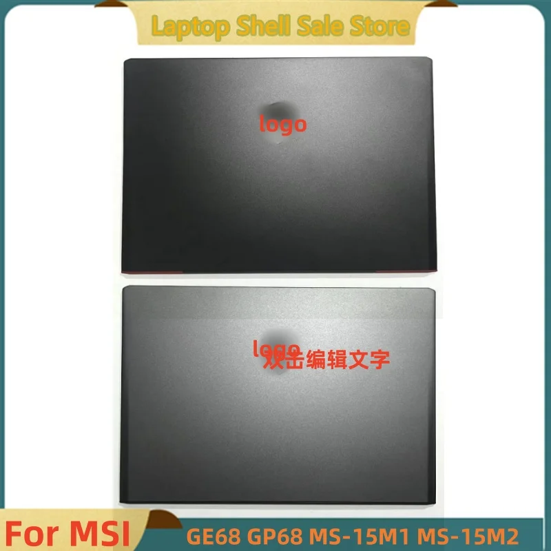 

New For MSI GE68 GP68 MS-15M1 MS-15M2 LCD Back Cover Top Case A Shell 3075M1A421 3075M1A222