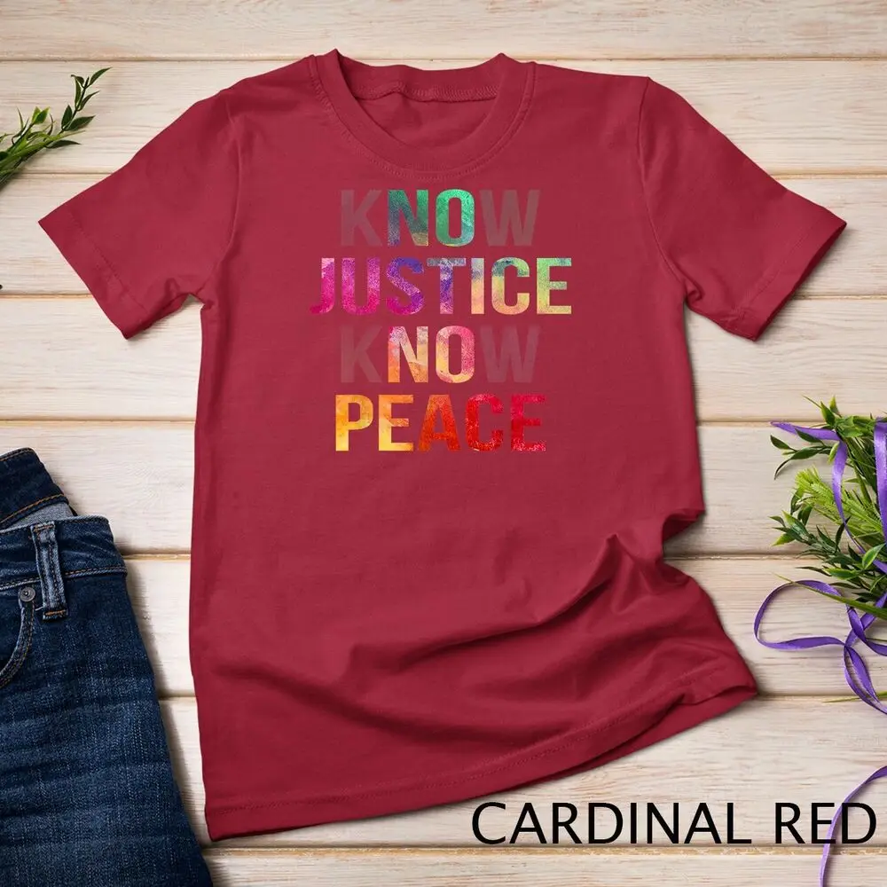 Know Justice Know Peace No Justice No Peace BLM Black Pride Unisex T-shirt