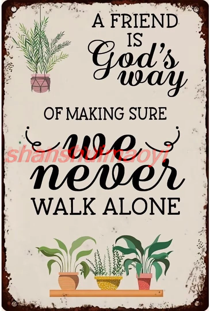 ALI KanaAt A Friend Is God's Way of Proving He Doesn't Want Us to Walk Alone Metal Tin Sign Retro Wall Decor Sign for F