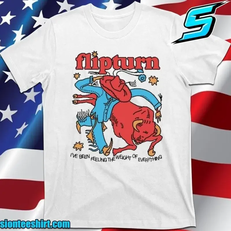 

Flipturn I Äôve Been Feeling The Weight Of Everything T Shirt 2025 Size S 5XL