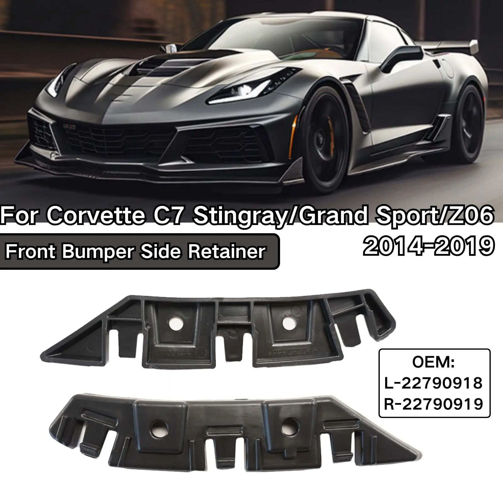 For Corvette C7 Stingray/Grand Sport/Z06 2014-2019 Front Bumper Side Retainer L 22790918 R 22790919 ABS Plastic Car Accessories