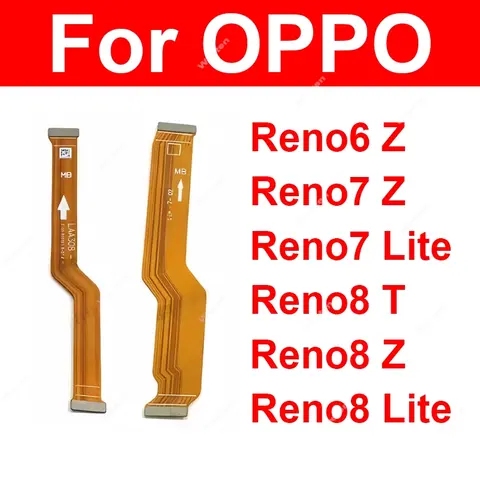 For Oppo Reno 6 7 8 T Z Lite Reno6 Reno7 Reno8 5G Mainboard Flex Cable Motherboard LCD Screen Display Flex Ribbon Connector