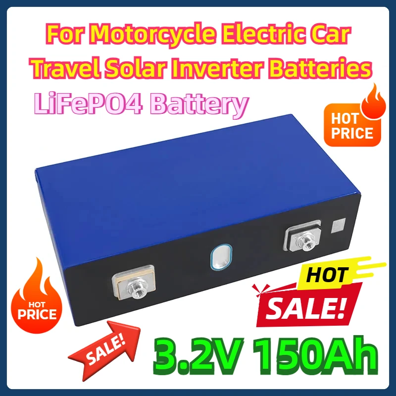 1pcs Motorcycle Electric Car Travel Solar Inverter Batteries 3.2V 150Ah LiFePO4 Battery DIY 12v 24V