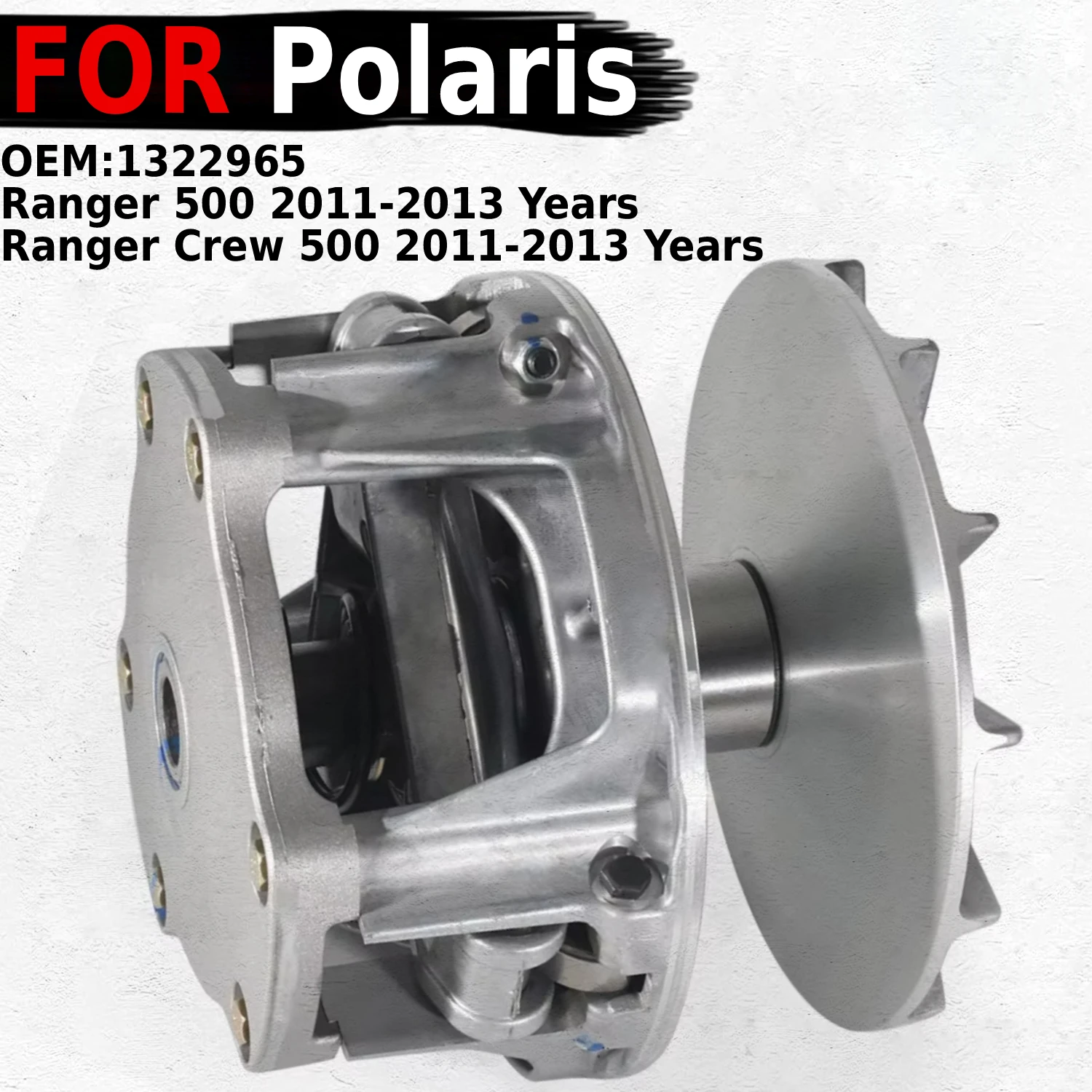 

New Primary clutch Drive clutch For Polaris Ranger 500 / Crew 500 2011 2012 2013 Years OEM:1322965 Engine Replacement Parts