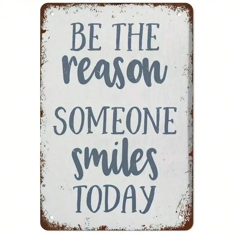 Be The Reason Someone Smiles Today - Vintage Rustic Metal Wall Sign, Motivational Farmhouse Quote Decor For Home, Coffee Shop, O