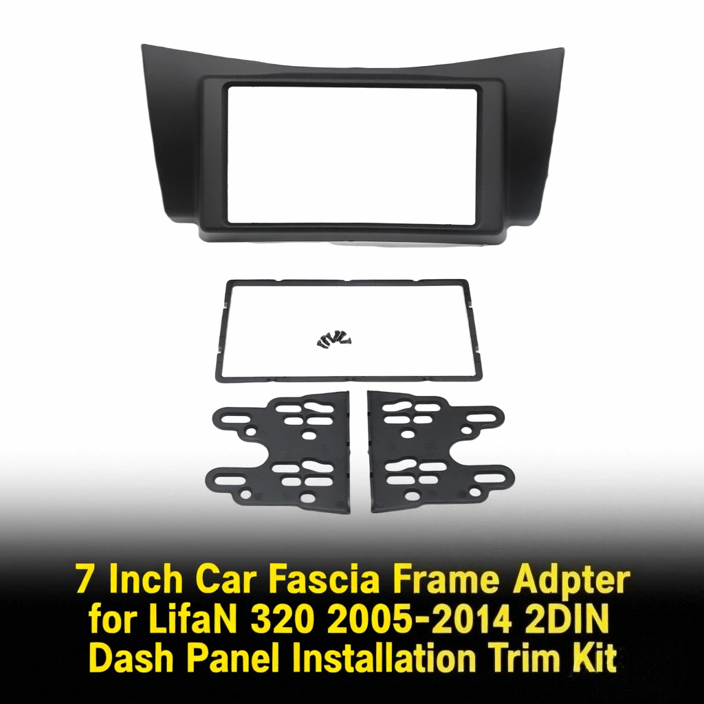 

7 Inch Car Fascia Frame Adapter for Lifan 320 2005-2014 2DIN Dash Panel Installation Trim Kit