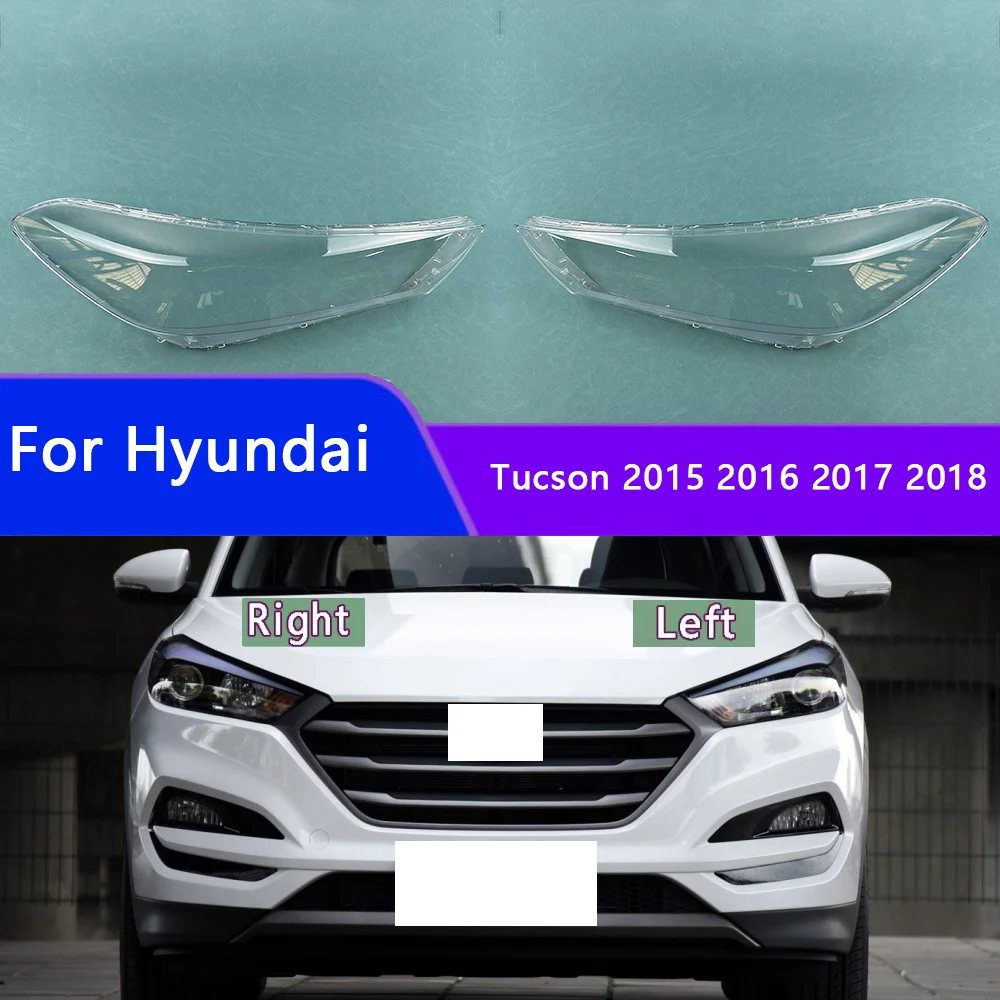 

For Hyundai Tucson 2015 2016 2017 2018 Car Accessories Headlamp Transparent Cover Lampshade Headlight Shell Lens Plexiglass