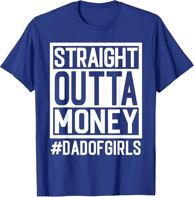 Straight Outta Money, Dad of Girls and Girl Dads, Broke Dads T-Shirt Y2k Personality Herrenmode-Spruch-T-Shirt aus weicher Baumwolle – Detail 10