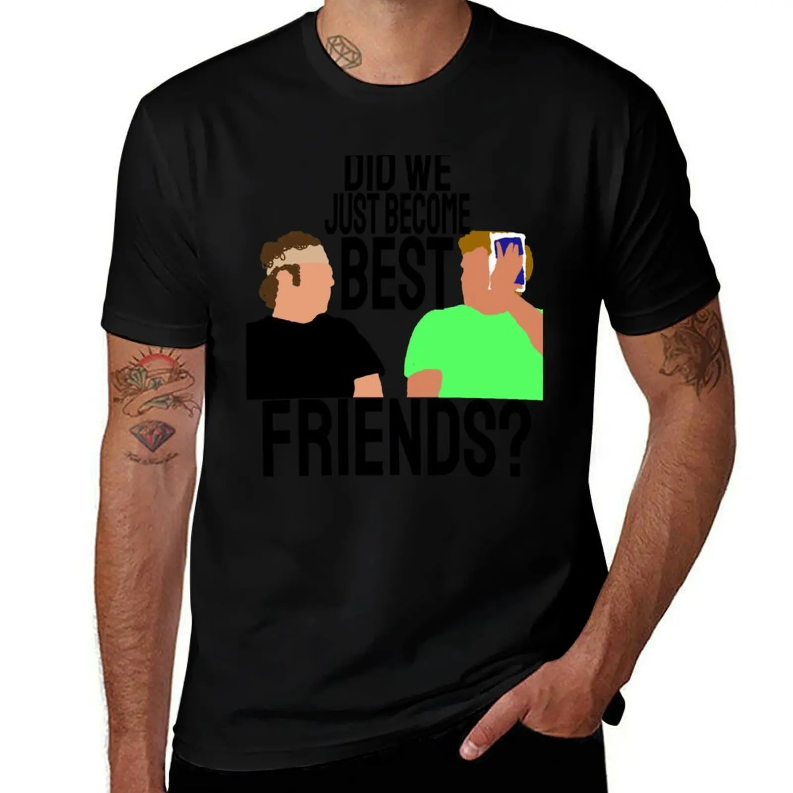 

Become We shirt Just luxury T-Shirt t cotton Did Friends man man tshirt t Best man shirt