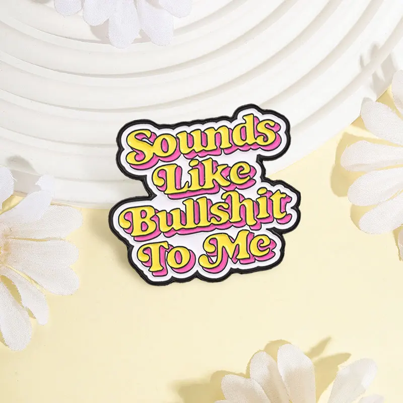 Sounds Like Nonsense To Me Enamel Pins Funny Humor Slogan Metal Brooch Lapel Pins Badge Backpack Accessory Jewelry Friends Gifts