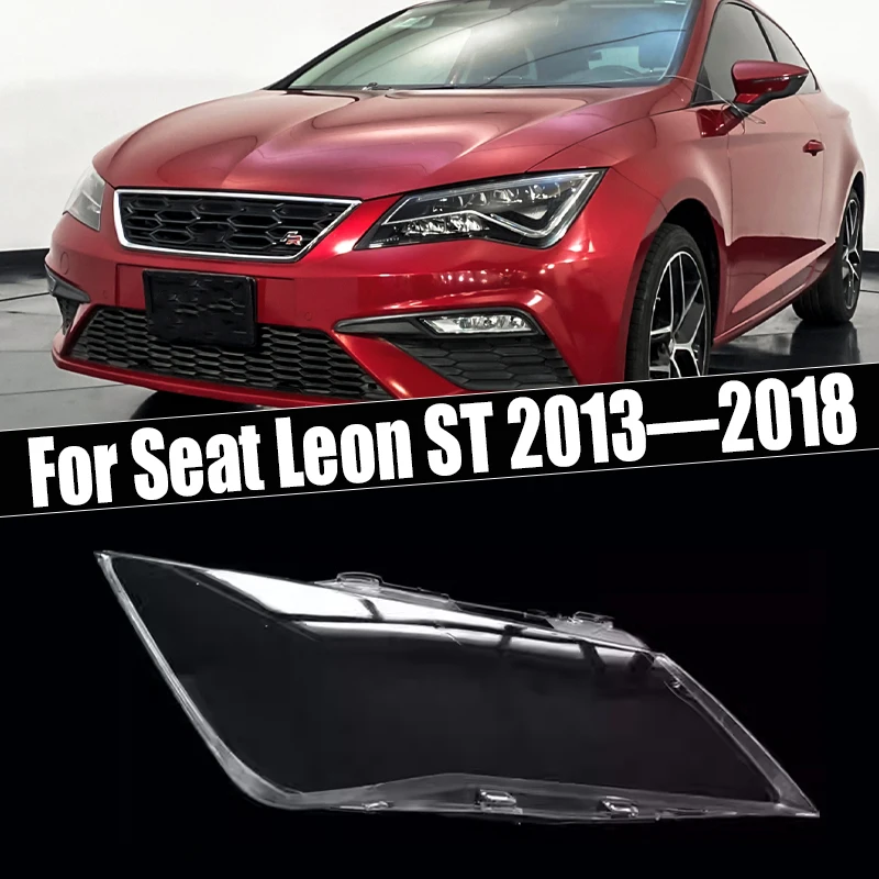 

Headlamps Cover Transparent Lampshade Headlight Shell Plexiglass For Seat Leon ST 2013 2014 2015 2016 2017 2018